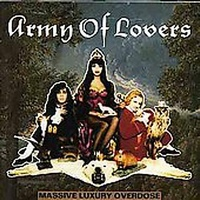 Army Of Lovers - Massive Luxury Overdose