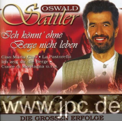 Oswald Sattler - Ich Könnt' Ohne Berge Nicht Leben