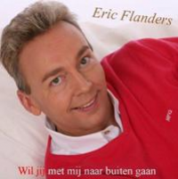 Eric Flanders - Wil jij met mij naar buiten gaan