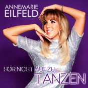 Annemarie Eilfeld - Hör nicht auf zu tanzen