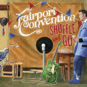 Fairport Convention - Shuffle and Go