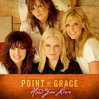 Point Of Grace - How You Live