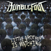 Bumblefoot - Little Brother Is Watching