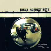 Girls Against Boys - You Can't Fight What You Can't See