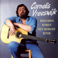 Cornelis Vreeswijk - Misschien wordt het morgen beter
