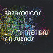 Babasonicos - Las Mantenidas Sin Sueños