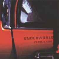 Underworld - Pearl's Girl