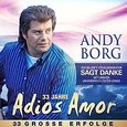 Andy Borg - 33 Jahre Adios Amor - 33 Große Erfolge (Dubbel CD)