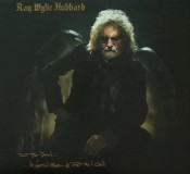 Ray Wylie Hubbard - Tell The Devil... ...I'm Gettin' There As Fast As I Can