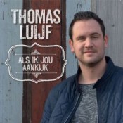 Thomas Luijf - Als ik jou aankijk