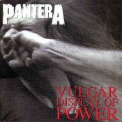 Pantera - Vulgar Display of Power