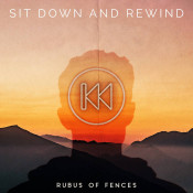 Rubus (Rubus Of Fences) - Sit Down And Rewind - EP