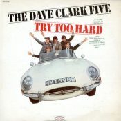 The Dave Clark Five - Try Too Hard [US]