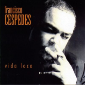 Francisco Céspedes - Vida Loca