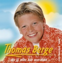 Thomas Berge - als jij alles kon overdoen