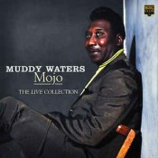Muddy Waters - Mojo - The Live Collection