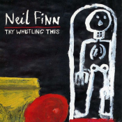 Neil Finn - Try Whistling This