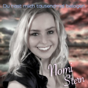 Nomi Stern - Du hast mich tausendmal belogen