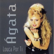 Ágata - Louca por ti (reedição 2003)