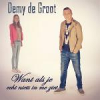 Demy de Groot - Want als je echt niets in me ziet