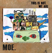 Moe - This Is Not, We Are