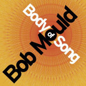 Bob Mould - Body of Song