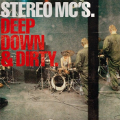 Stereo MC's - Deep Down & Dirty