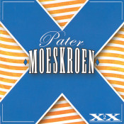 Pater Moeskroen - XX (Deel 2)