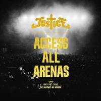 Justice - Access All Arenas