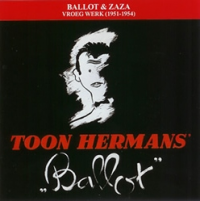 Toon Hermans - Ballot & Zaza - Vroeg werk (1951 - 1954)