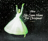 Mew - She Came Home For Christmas
