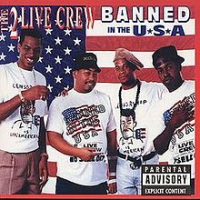 The 2 Live Crew - Banned In The U.S.A.