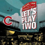 Pearl Jam - Let's Play Two - Live At Wrigley Field