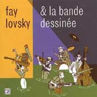 Fay Lovsky - Fay Lovsky & la Bande Dessinée