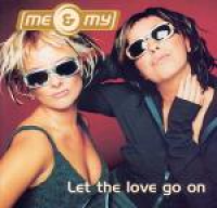 Me & My - Let The Love Go On