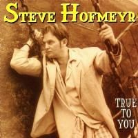 Steve Hofmeyr - True To You