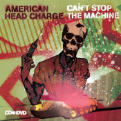 American Head Charge - Can't Stop the Machine