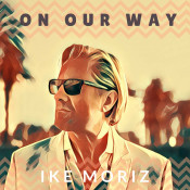 Ike Moriz - On Our Way