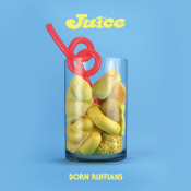 Born Ruffians - Juice