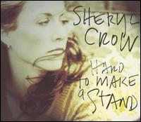 Sheryl Crow - Hard To Make A Stand (ltd edition)