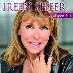 Ireen Sheer - Jetzt oder nie - Ihre Hits