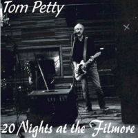 Tom Petty & The Heartbreakers - 20 Nights At The Fillmore