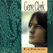 Gene Clark - Echoes