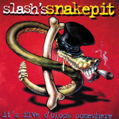 Slash's Snakepit - It's Five O'Clock Somewhere