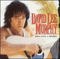 David Lee Murphy - Out With A Bang