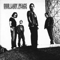 Our Lady Peace - Somewhere Out There