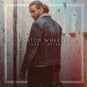 Ashton Wheeler - Twee is beter