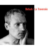 Bertrand Betsch - La Traversée