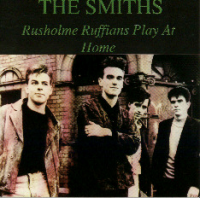 The Smiths - Rusholme Ruffians Play At Home