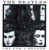The Beatles - Cry For A Shadow (2017)